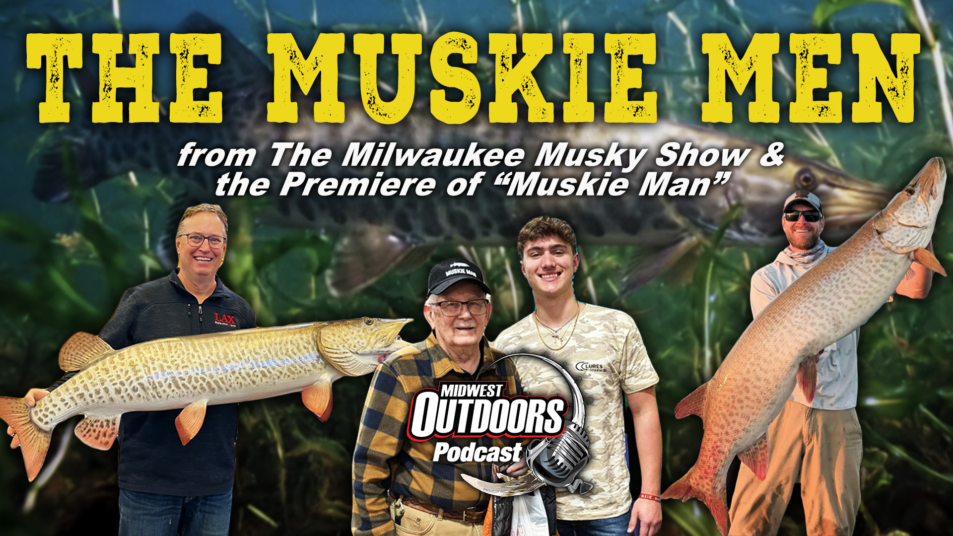Episode #36 The Muskie Men!
