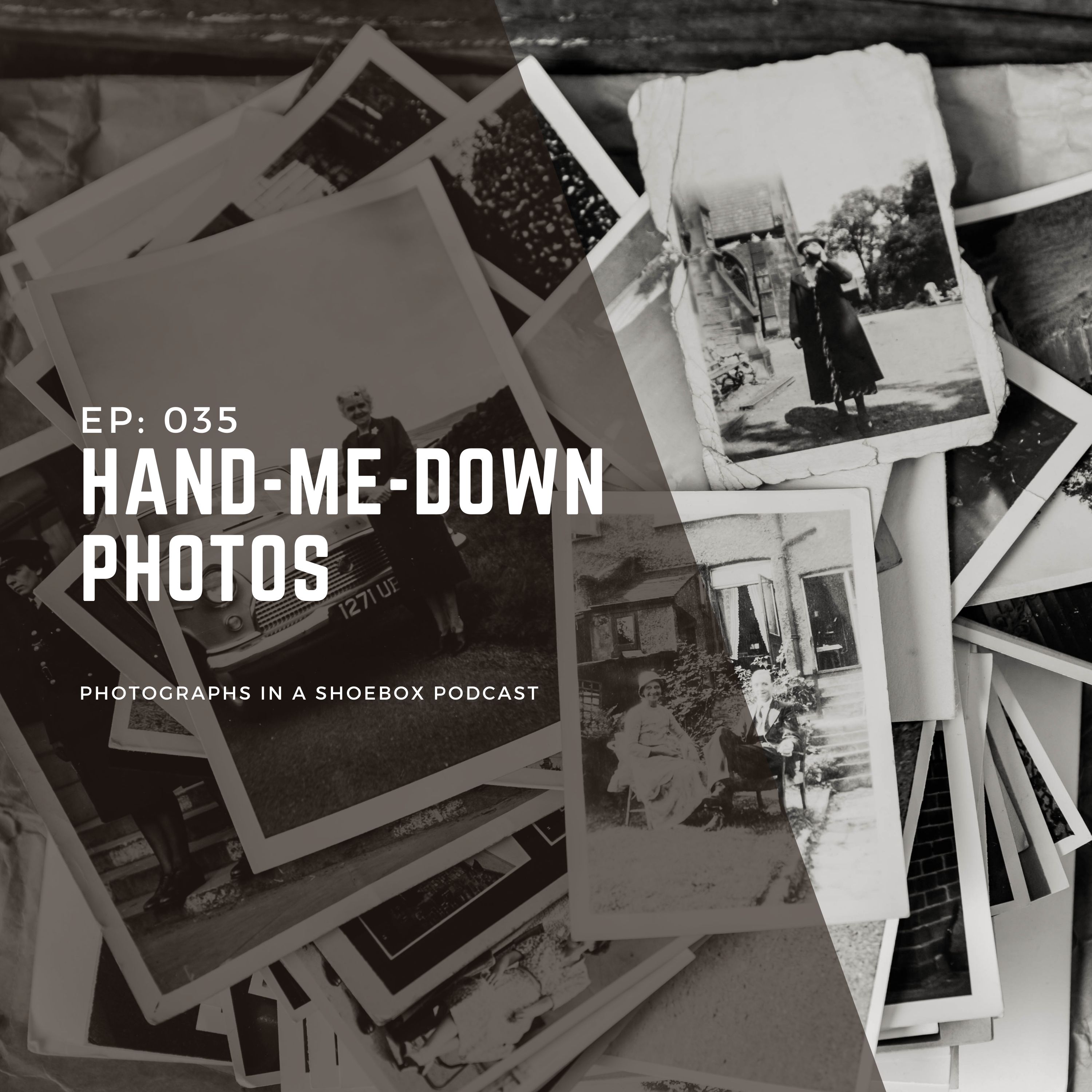 Ep 035 Hand-me-down photos