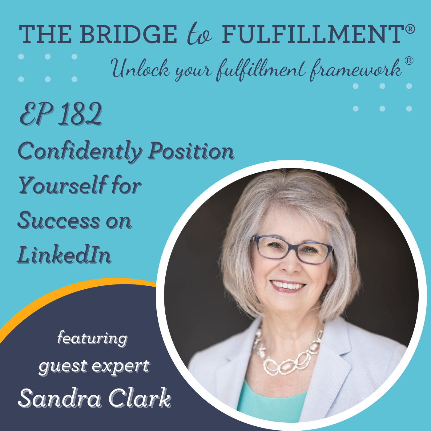 EP 182: Confidently Position Yourself for Success on LinkedIn with Sandra Clark