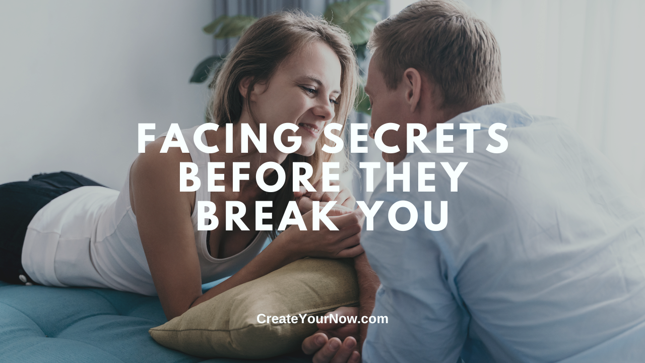 3763 Facing Secrets Before They Break You