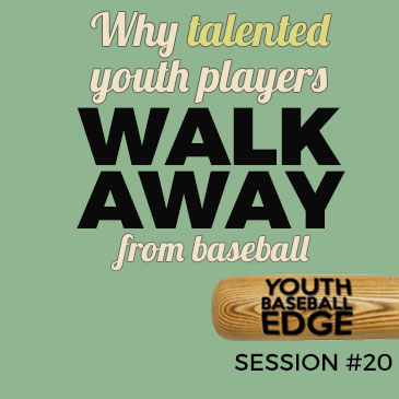 YBE 020: Why Talented Youth Players Walk Away From Baseball