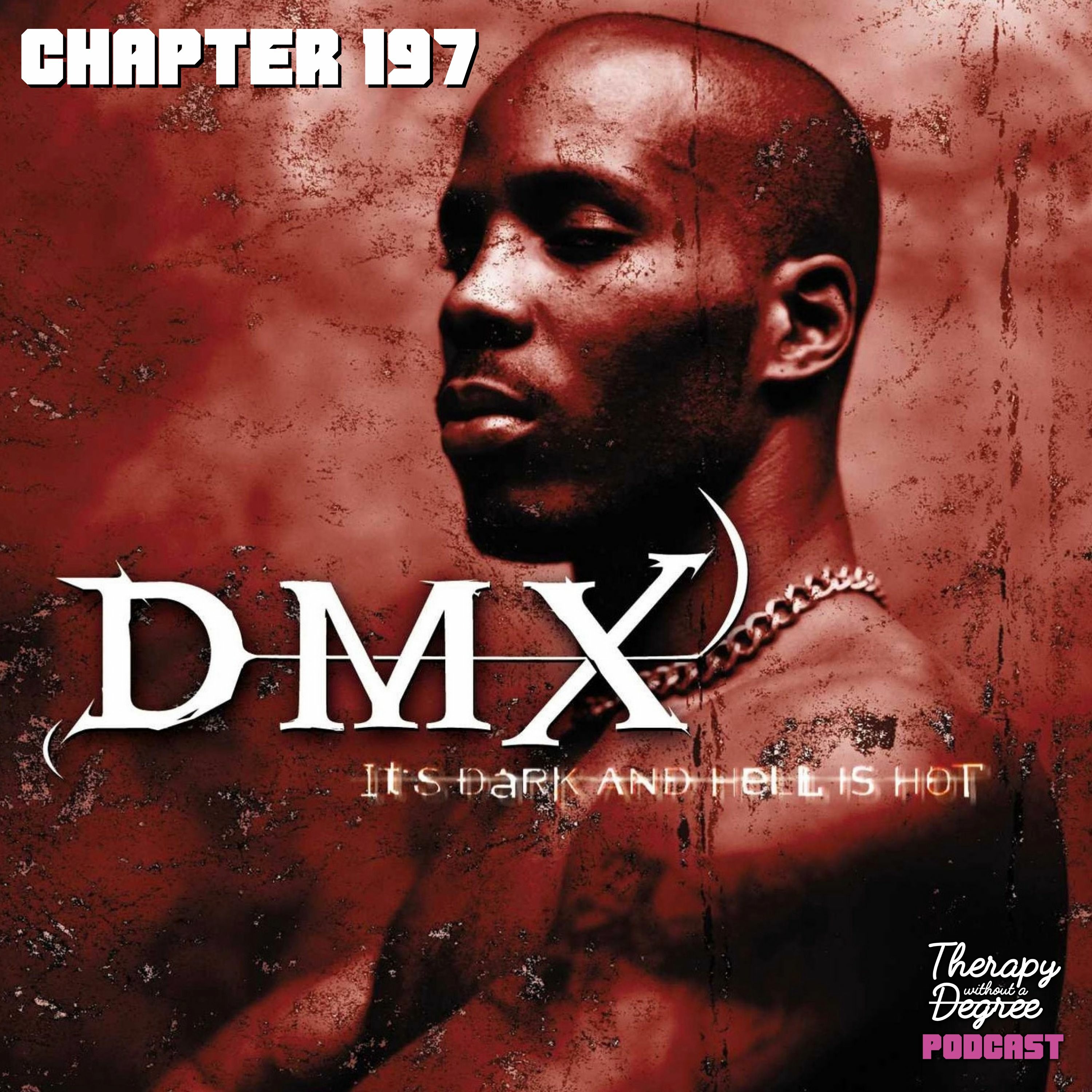 Chapter 197: Coping with Grief and Loss & DMX