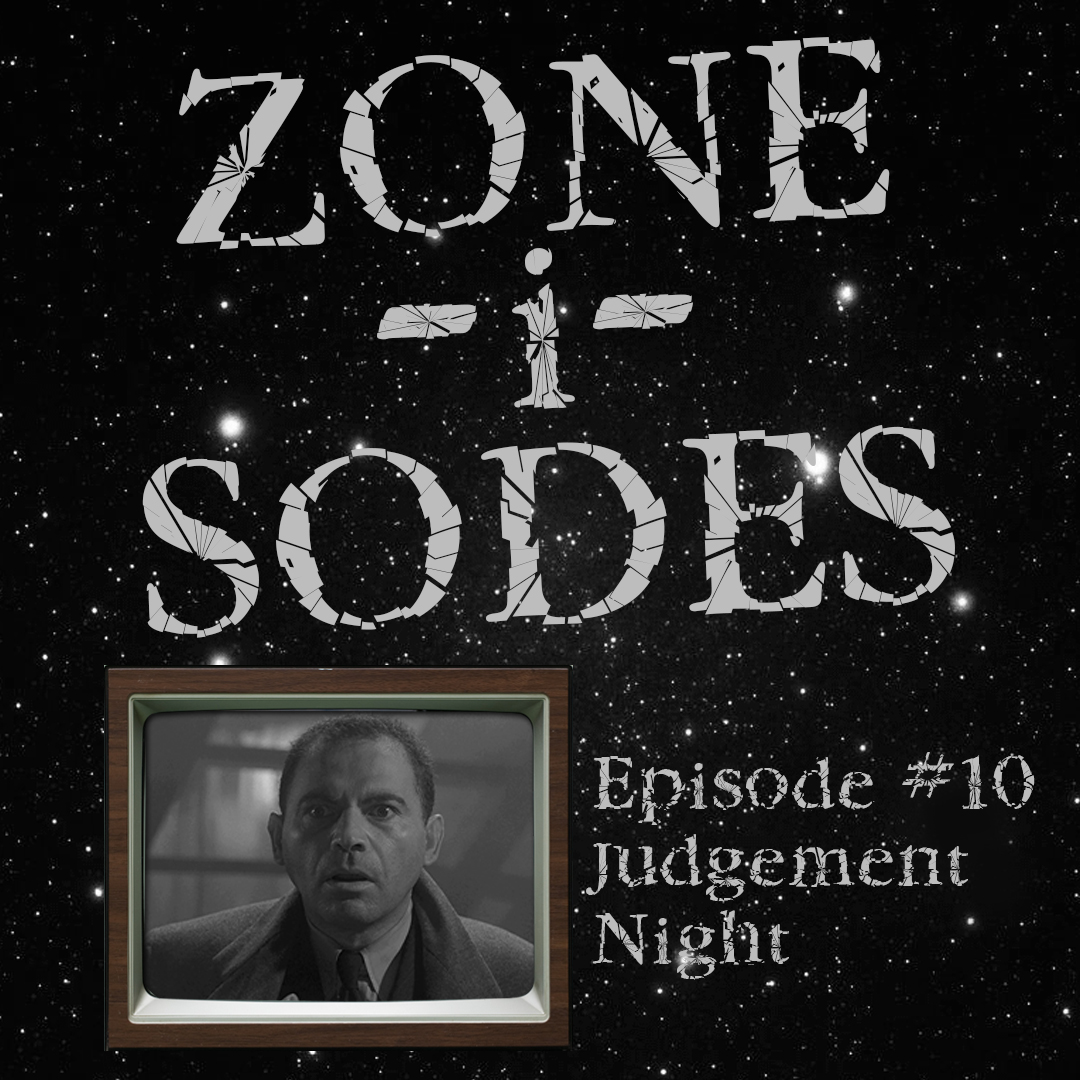 Zone-i-Sodes - Episode 10 - Judgement Night