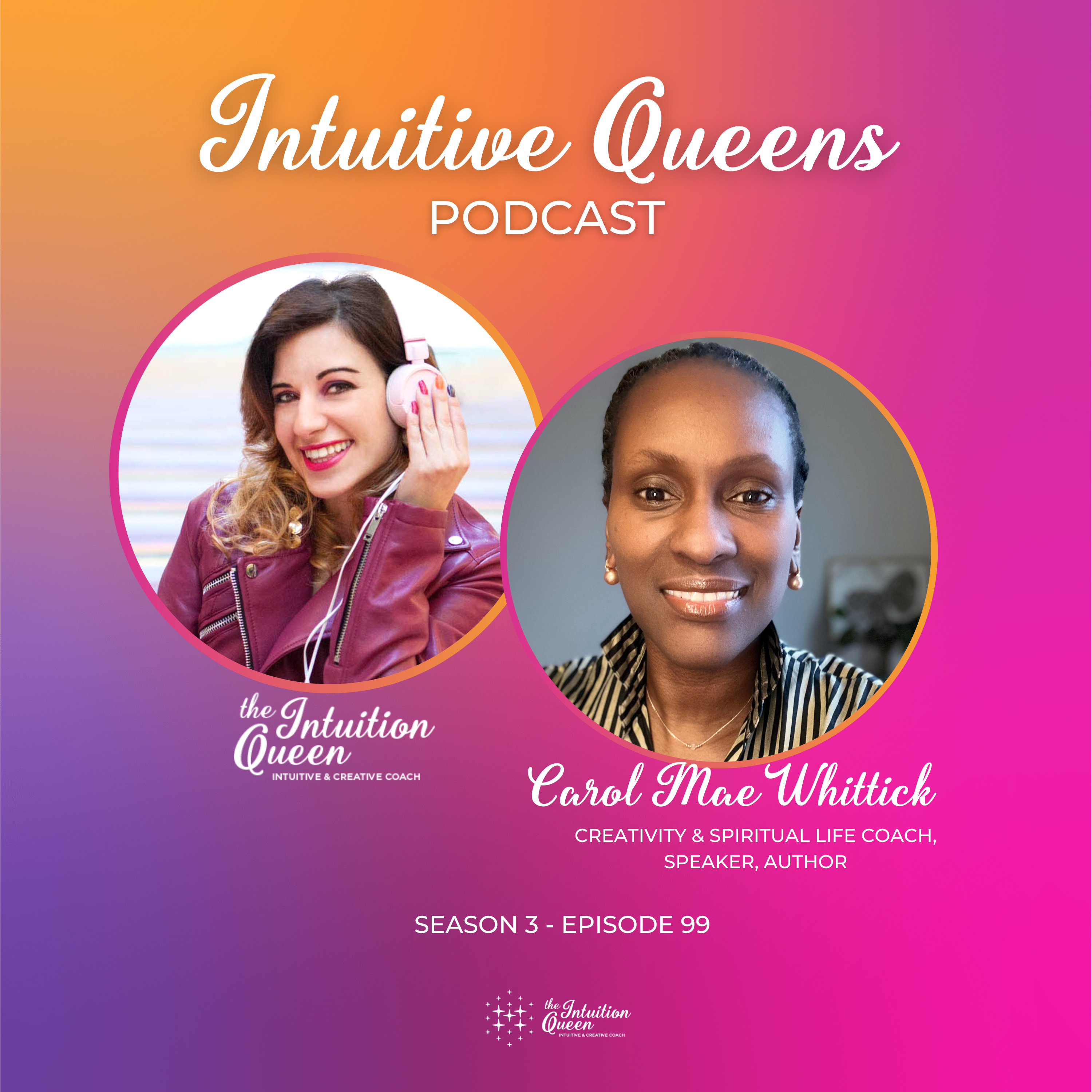 EP 99 - Embracing Intuition, Igniting Creativity: Lessons from Carol Mae Whittick’s Life Journey