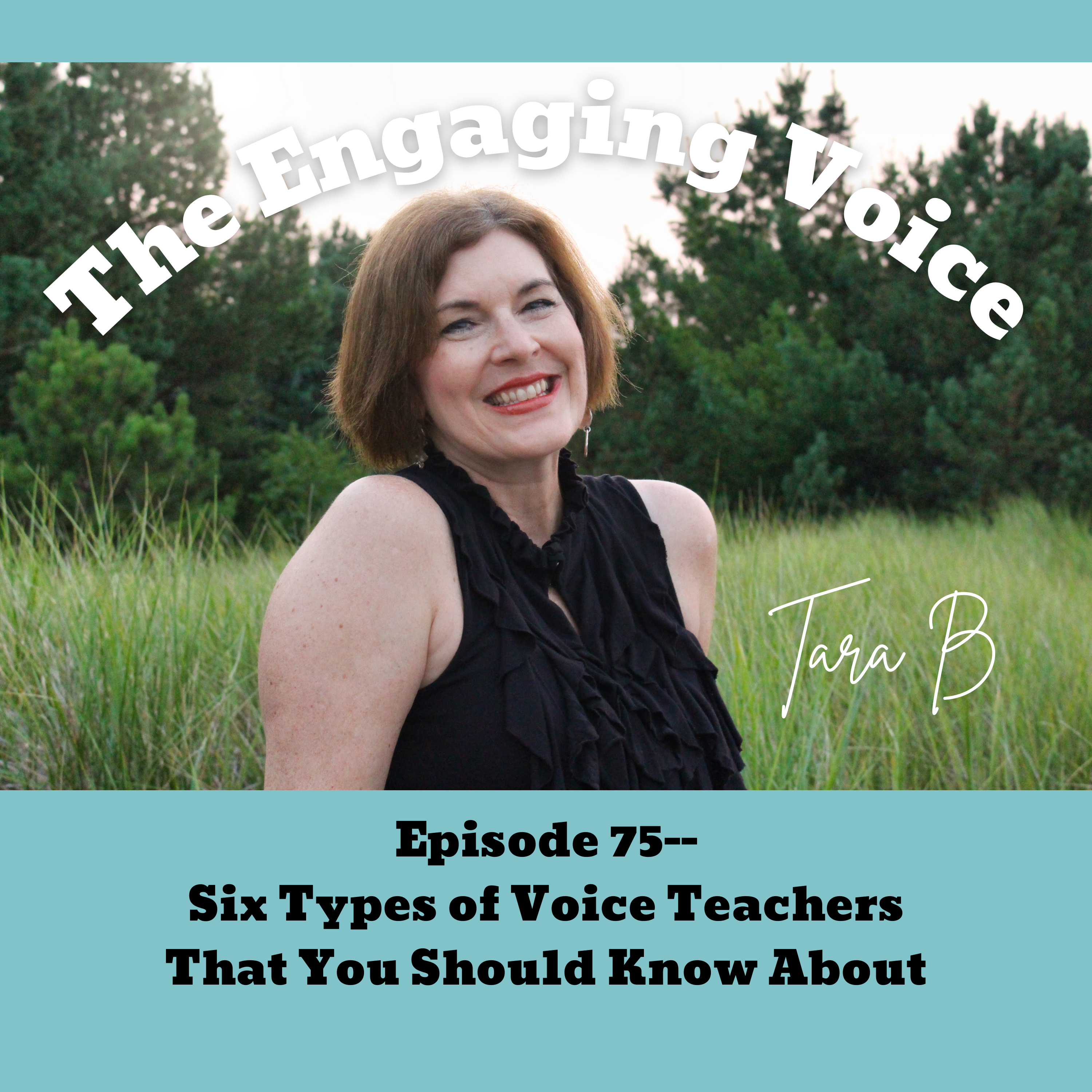 E 75 |Six Types of Voice Teachers That You Should Know About| Tara B