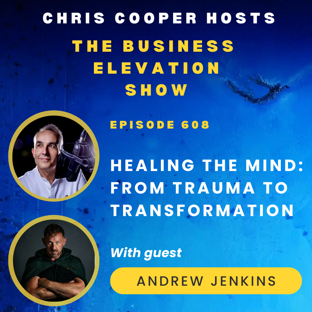 Healing The Mind: From Trauma to Transformation with Andrew Jenkins