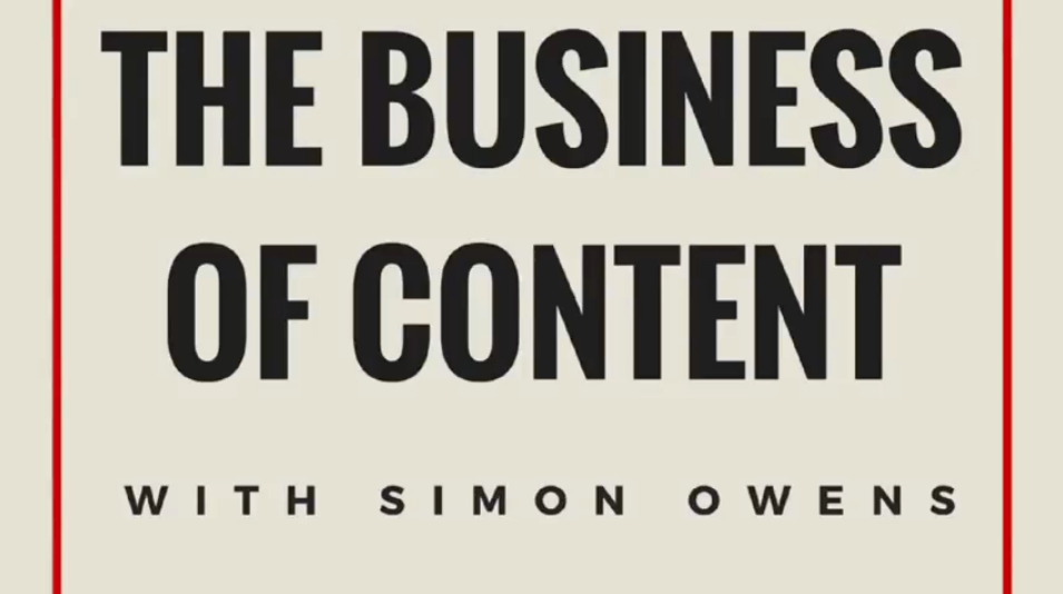 The Business of Content with Simon Owens