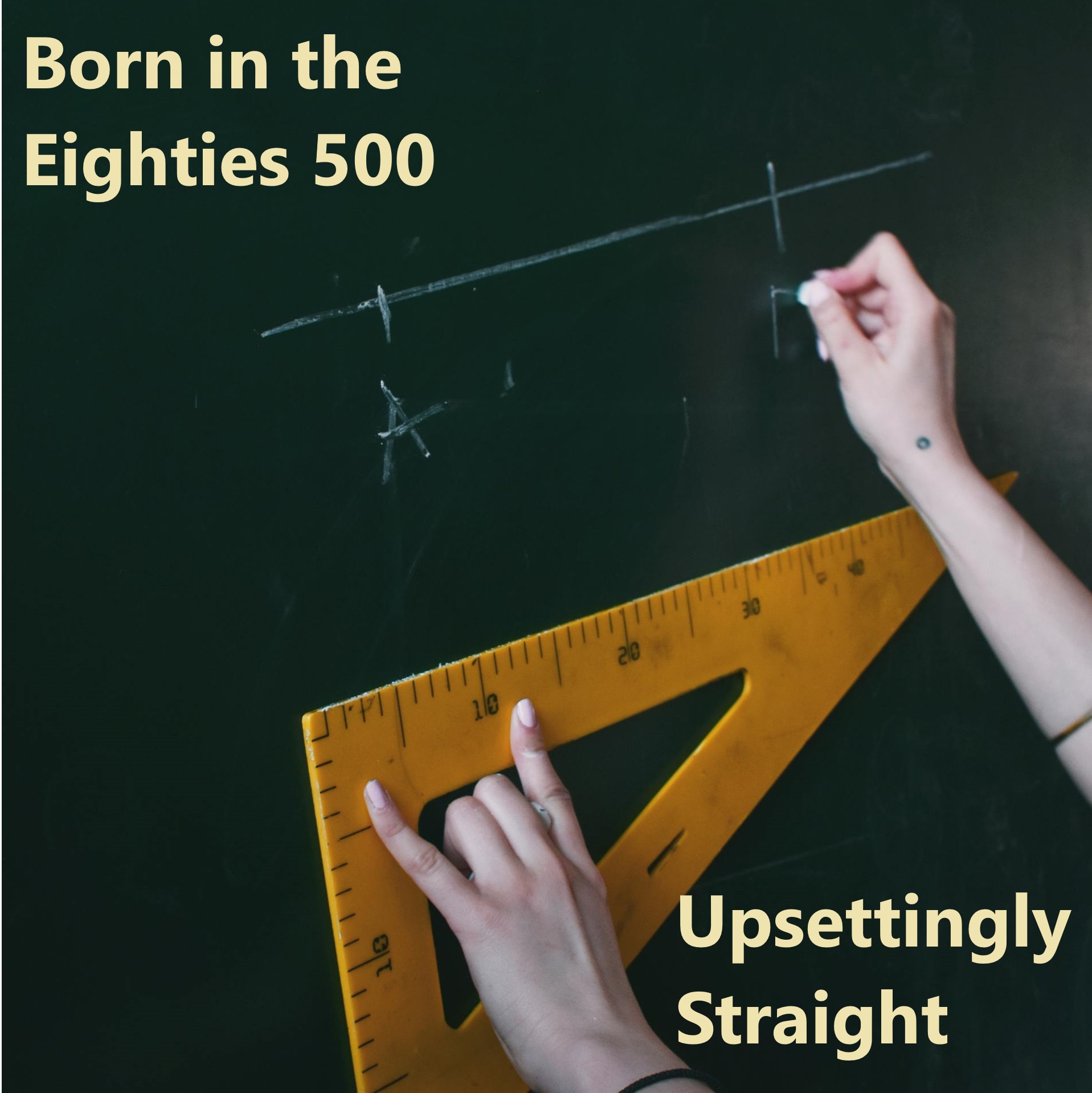 Born in the Eighties 500: Upsettingly Straight