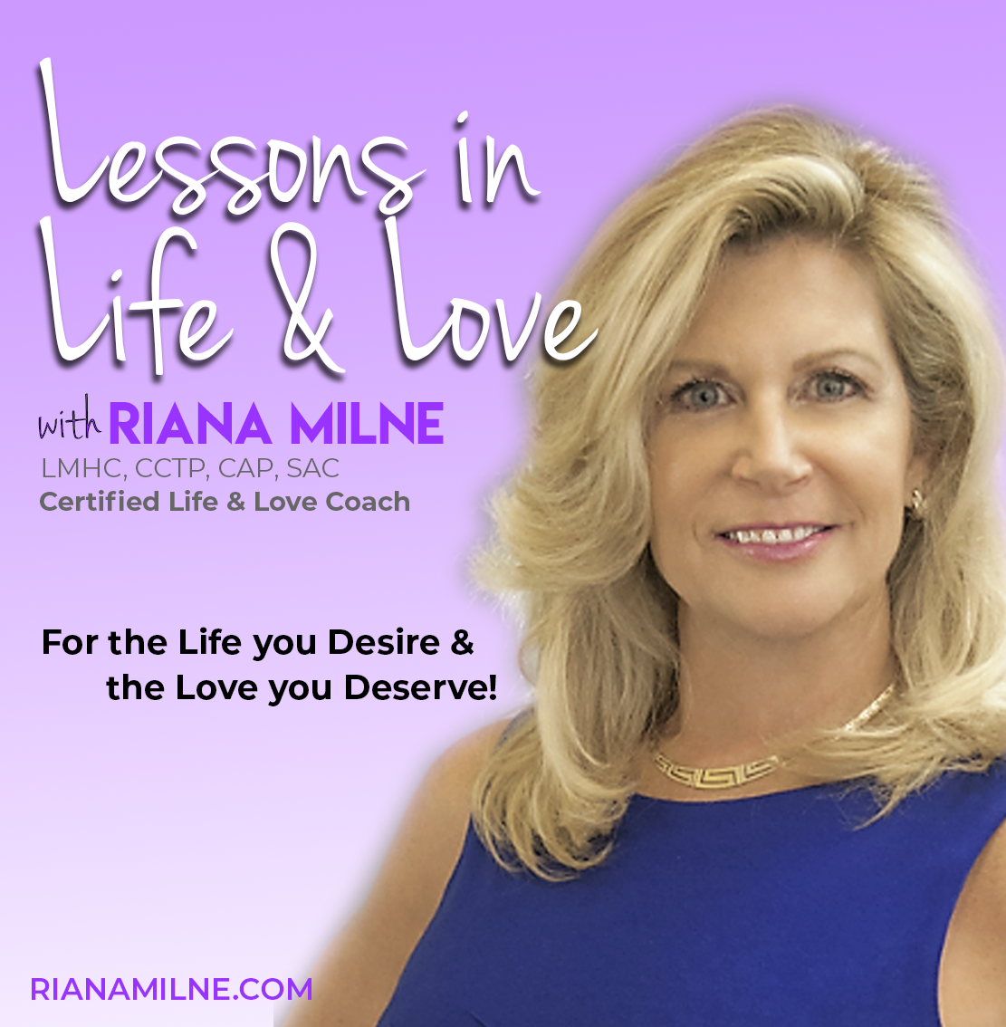Lessons in Life & Love with Coach Riana Milne