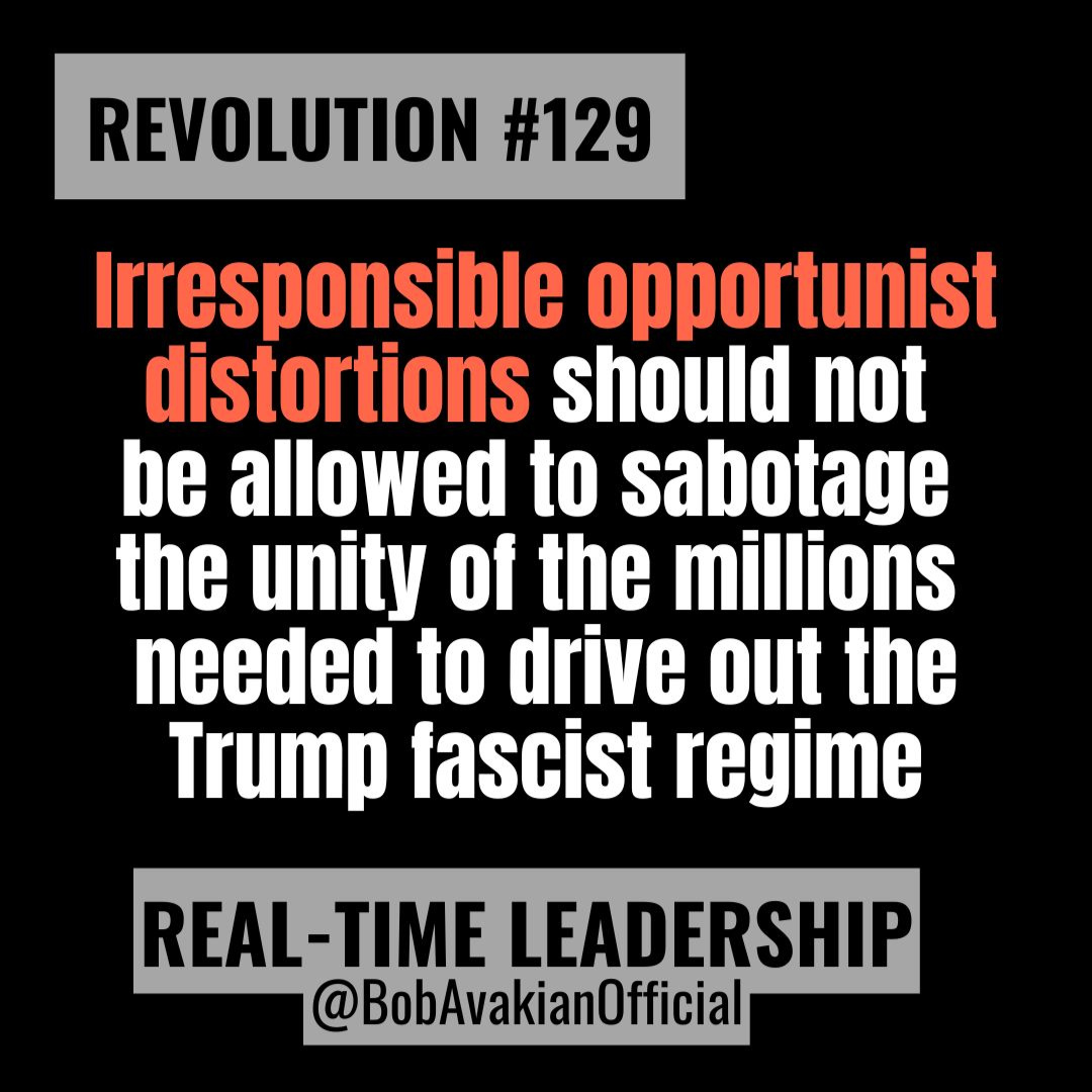 REVOLUTION #129: Irresponsible opportunist distortions should not be allowed to sabotage the unity of the millions needed to drive out the Trump fascist regime.