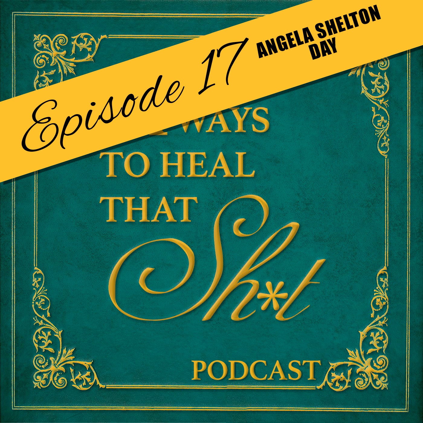 101 Ways to Heal That Sh*t