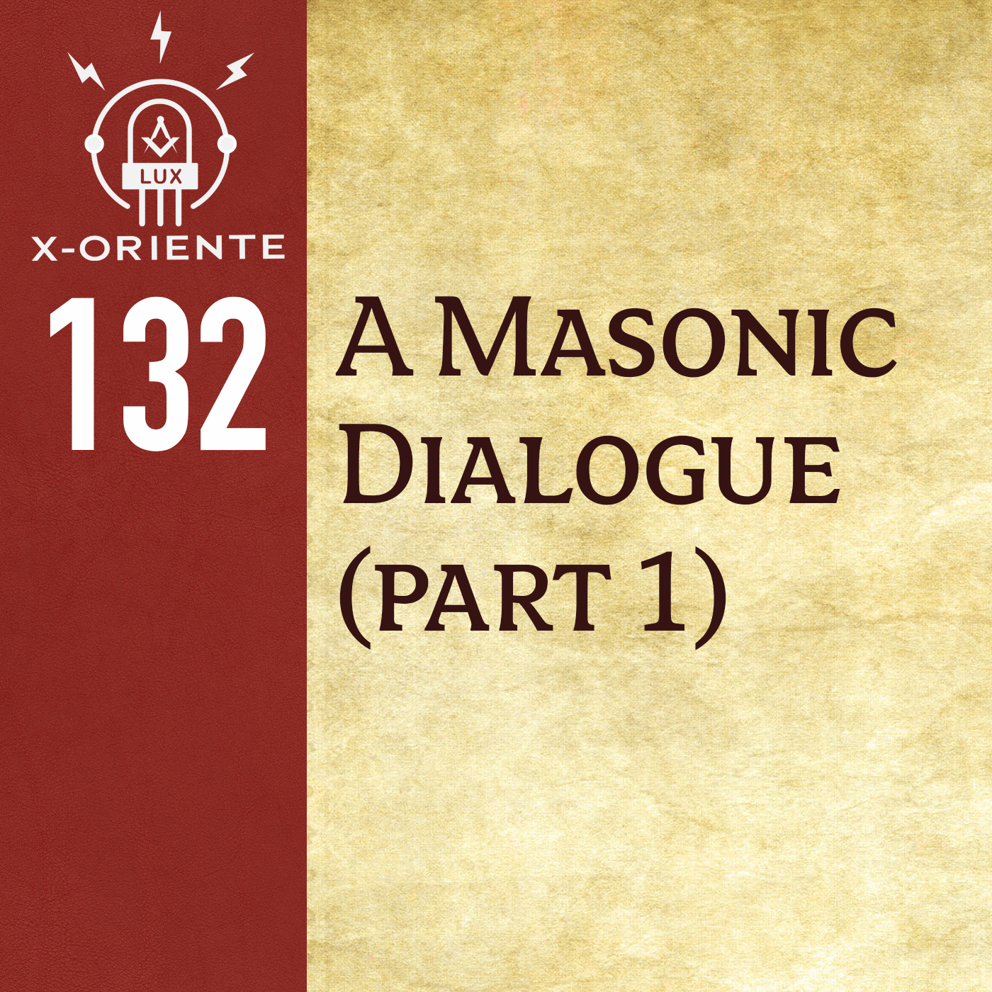 132: A Masonic Dialogue (part 1)