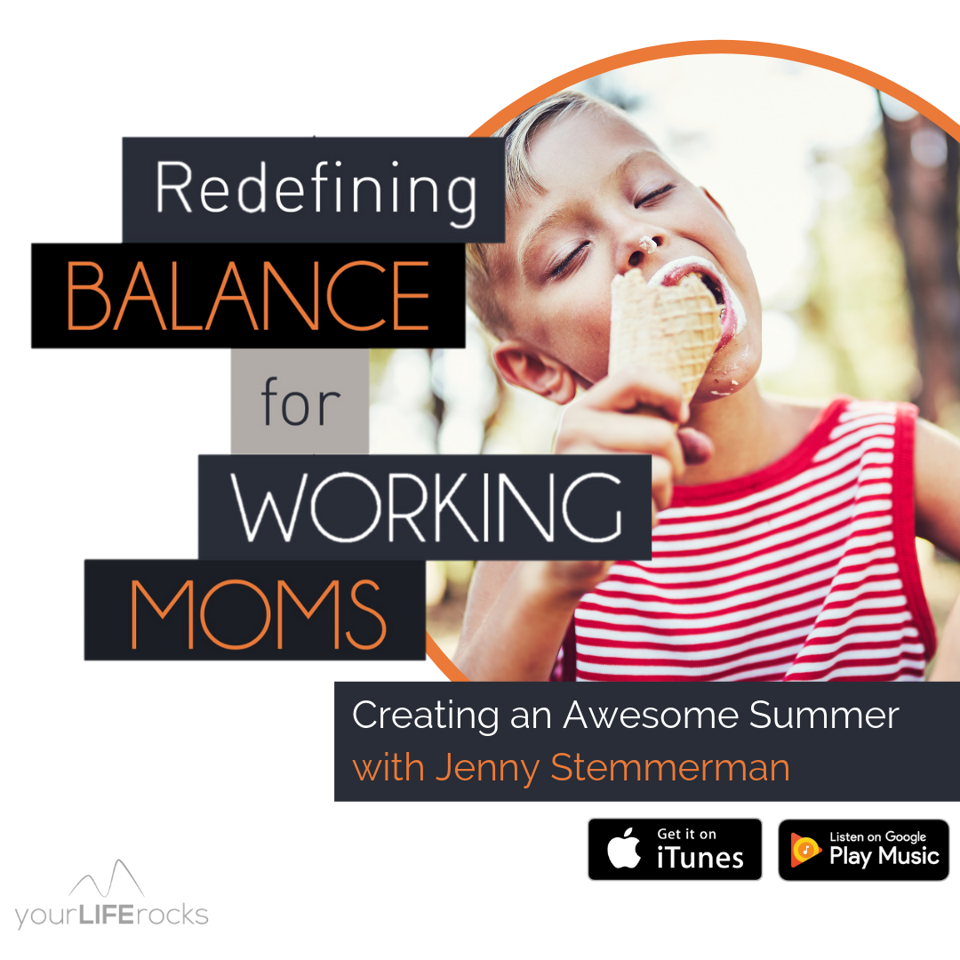 Redefining Balance for Working Mom Podcast by Your Life Rocks