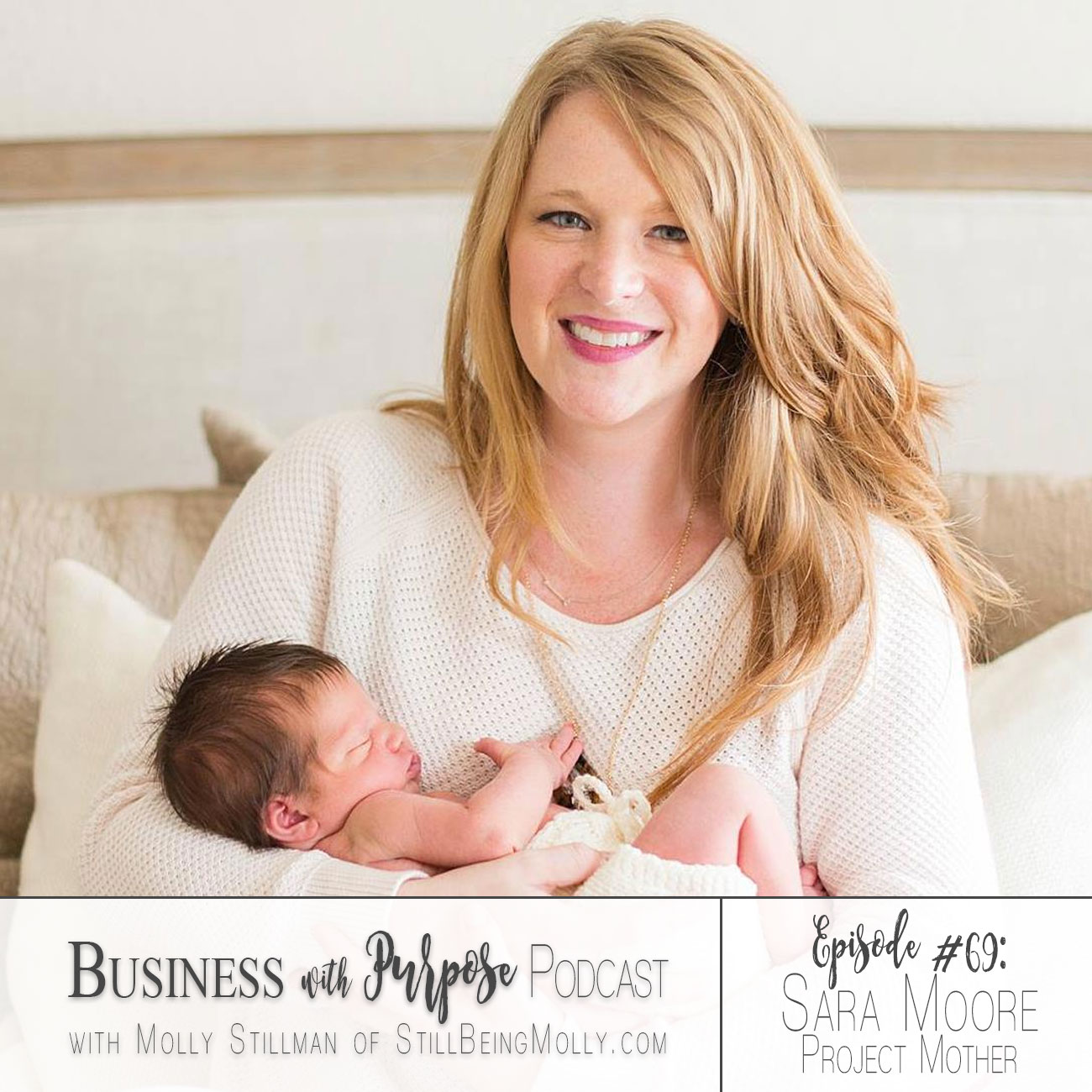 EP 69: Sara Moore, Project Mother