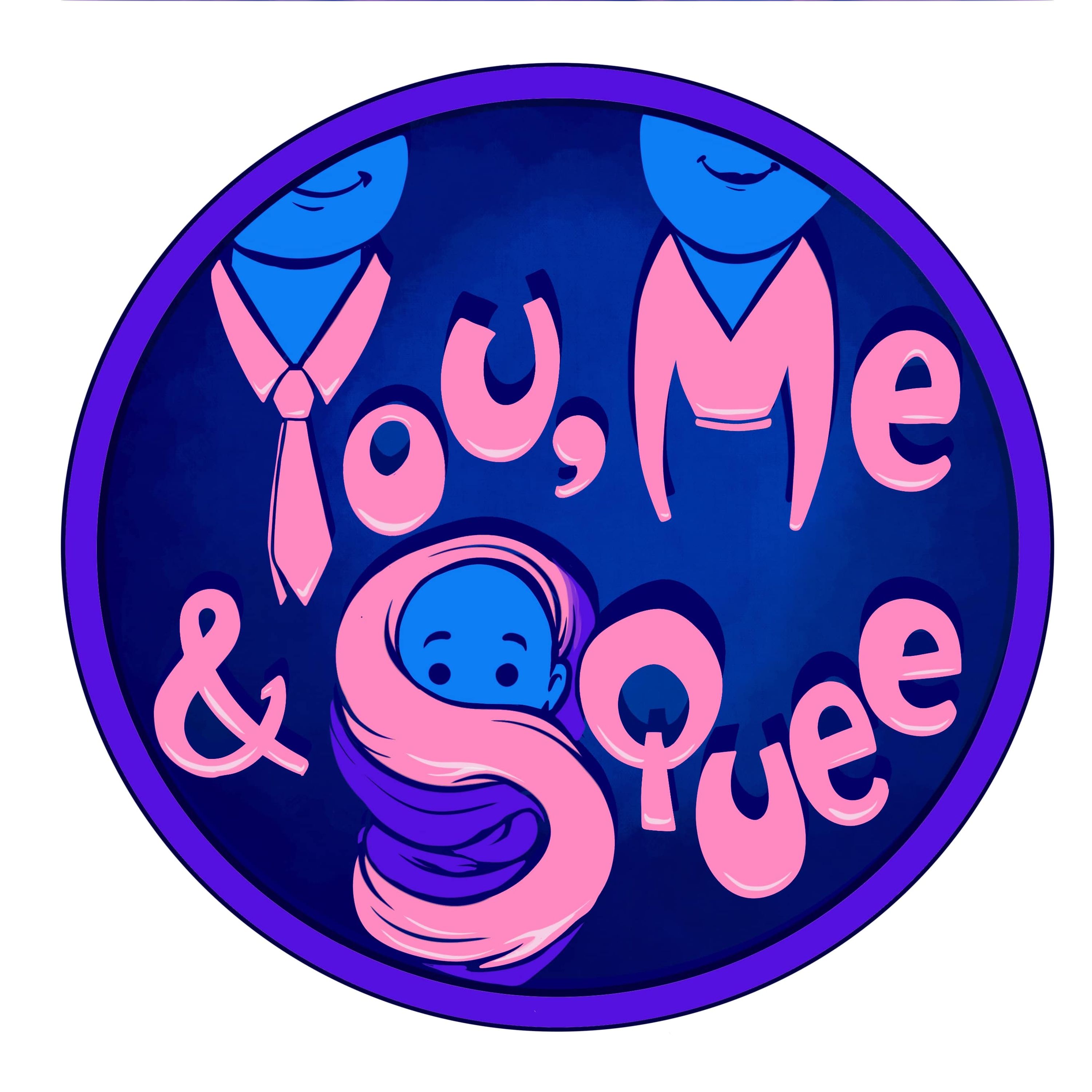You, Me & Squee