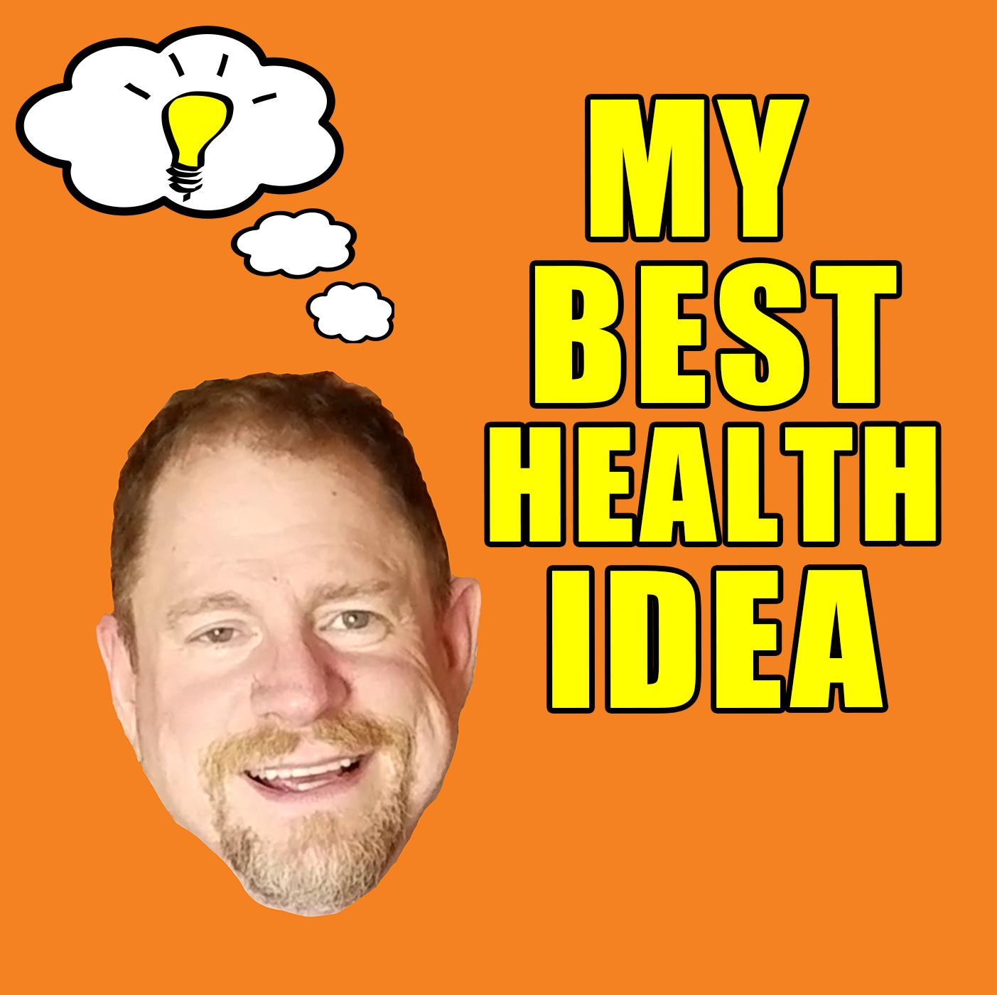 RAF259: My Best Health Idea