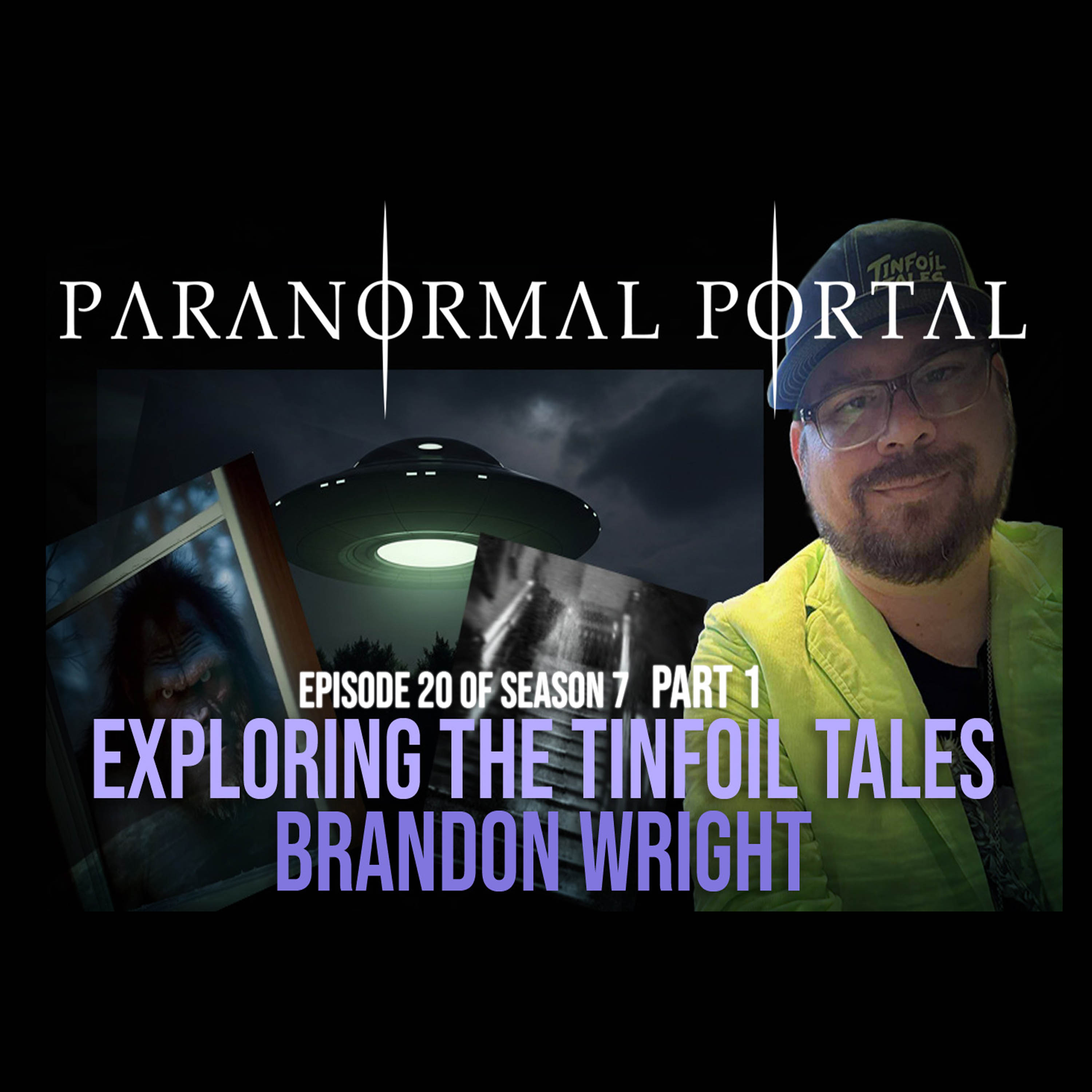 PART 1 - Exploring The Tinfoil Tales - Brandon Wright