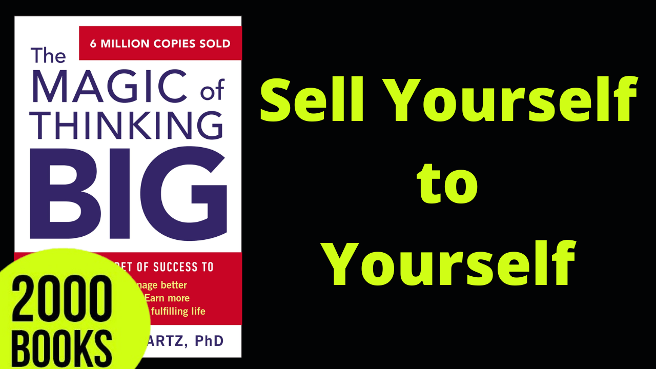 386 [Personal Development] Sell Yourself to Yourself | The Magic Of Thinking Big - David J. Schwartz