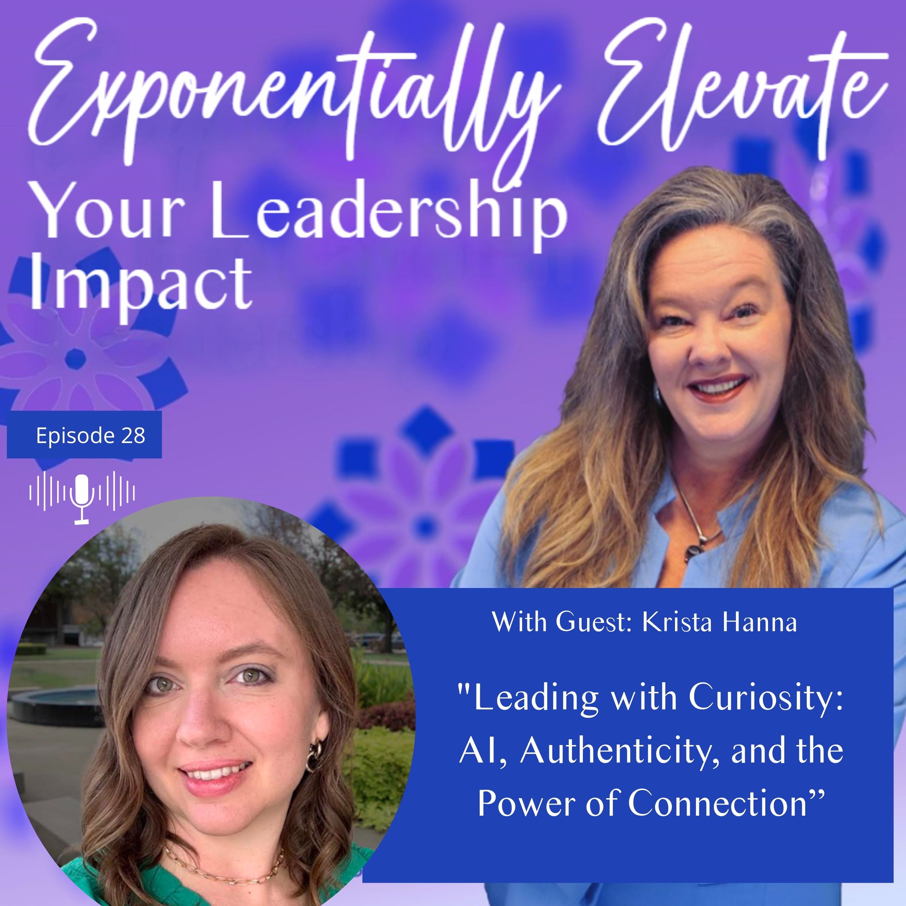Leading with Curiosity: AI, Authenticity, and the Power of Connection