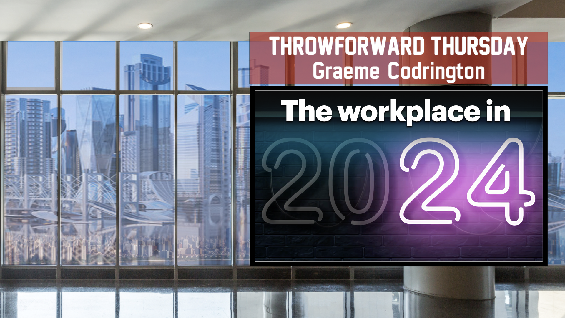 Graeme Codrington\'s Future of Work