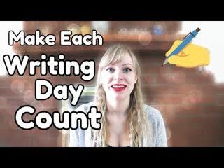 How to Make Each Writing Day Count - WritersLife.org