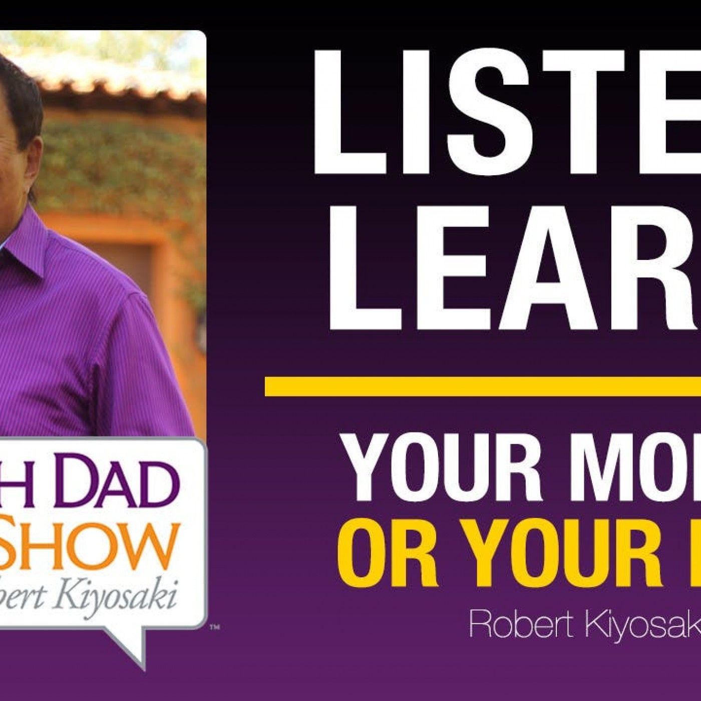 Rich Dad Radio Show: In-Your-Face Advice on Investing, Personal Finance, & Starting a Business