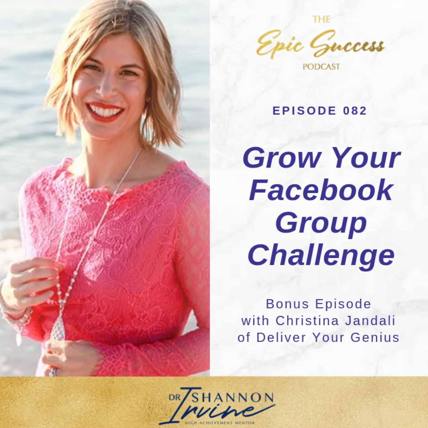 🎙️💡Grow Your Facebook Group Challenge: Bonus Episode with Christina Jandali to Deliver Your Genius