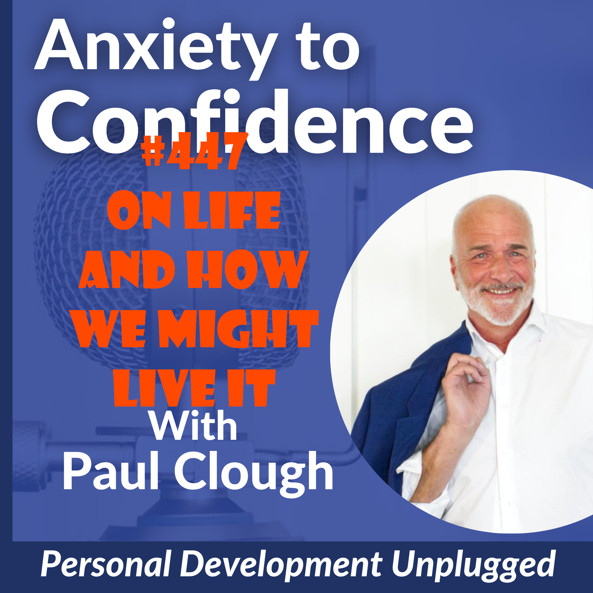 #447 On Life and How We Might Live It