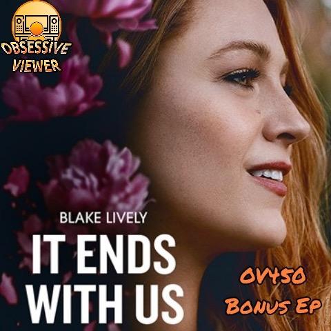 OV450 - Bonus Ep - It Ends with Us (2024) - Guest: Kim C