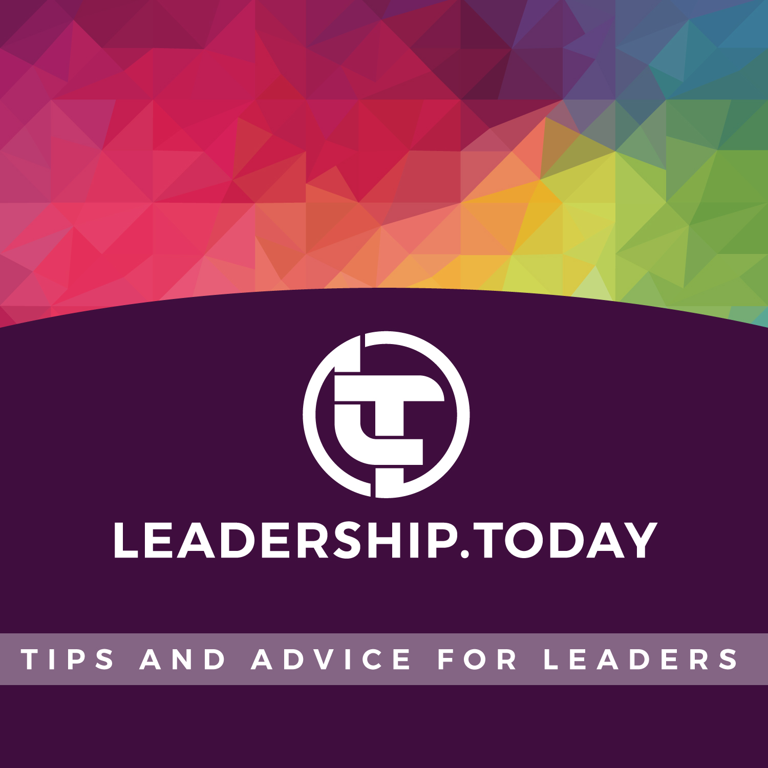 Leadership Today - Practical Tips For Leaders