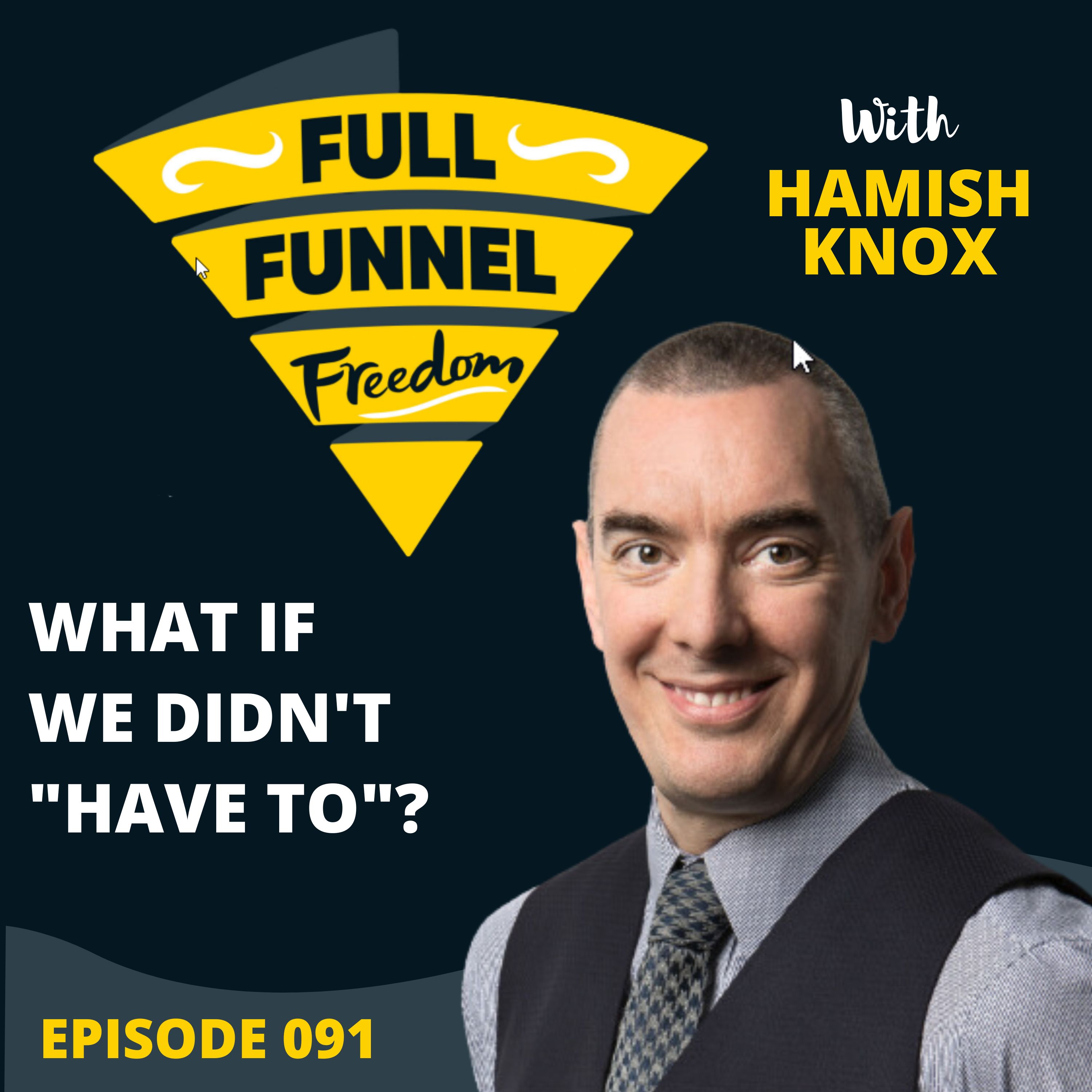 091 What if we didn't have to?