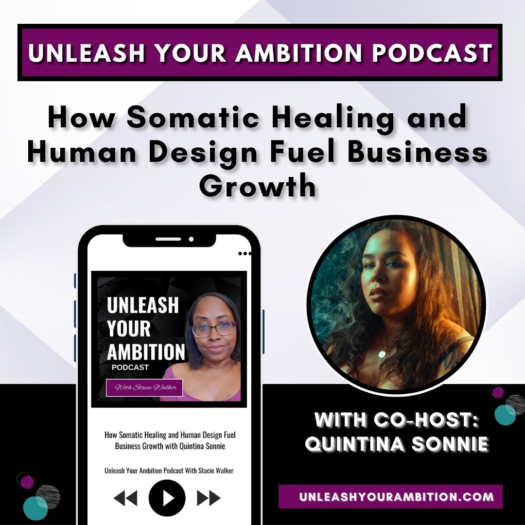 111: How Somatic Healing and Human Design Fuel Business Growth with Quintina Sonnie 111: How Somatic Healing and Human Design Fuel Business Growth with Quintina Sonnie
