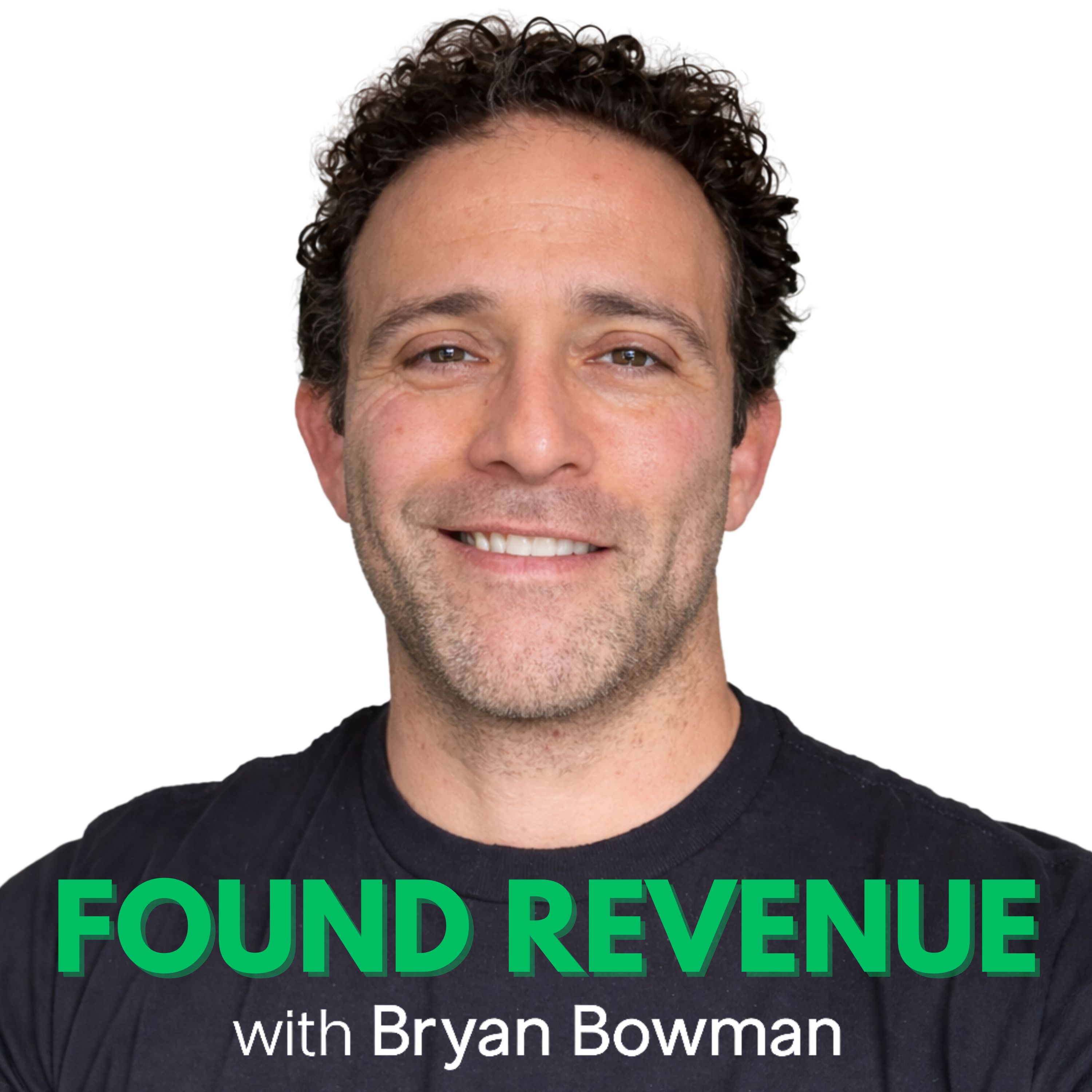 Found Revenue: Shopify Growth with Bryan Bowman