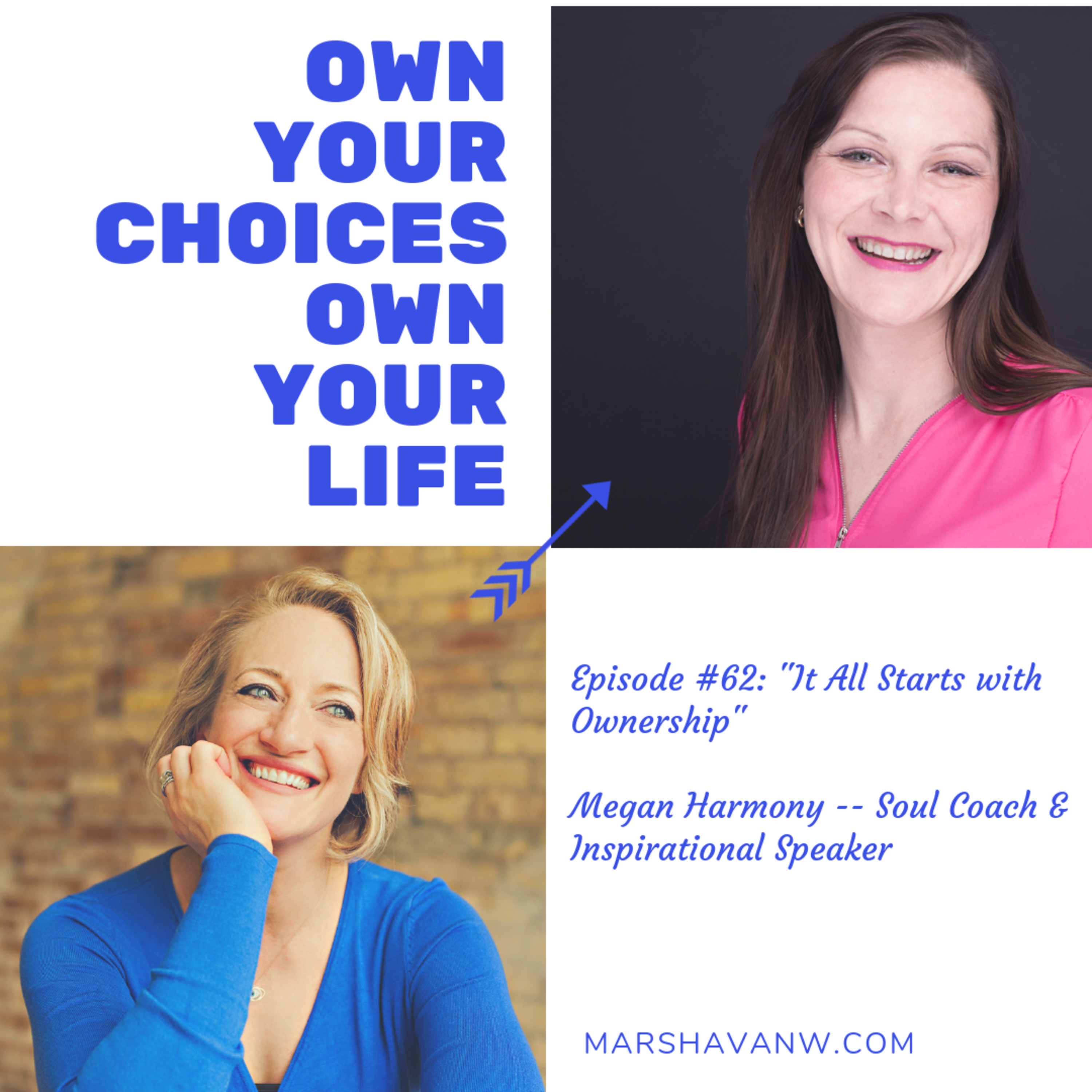 #62: “It All Starts with Ownership with Megan Harmony 