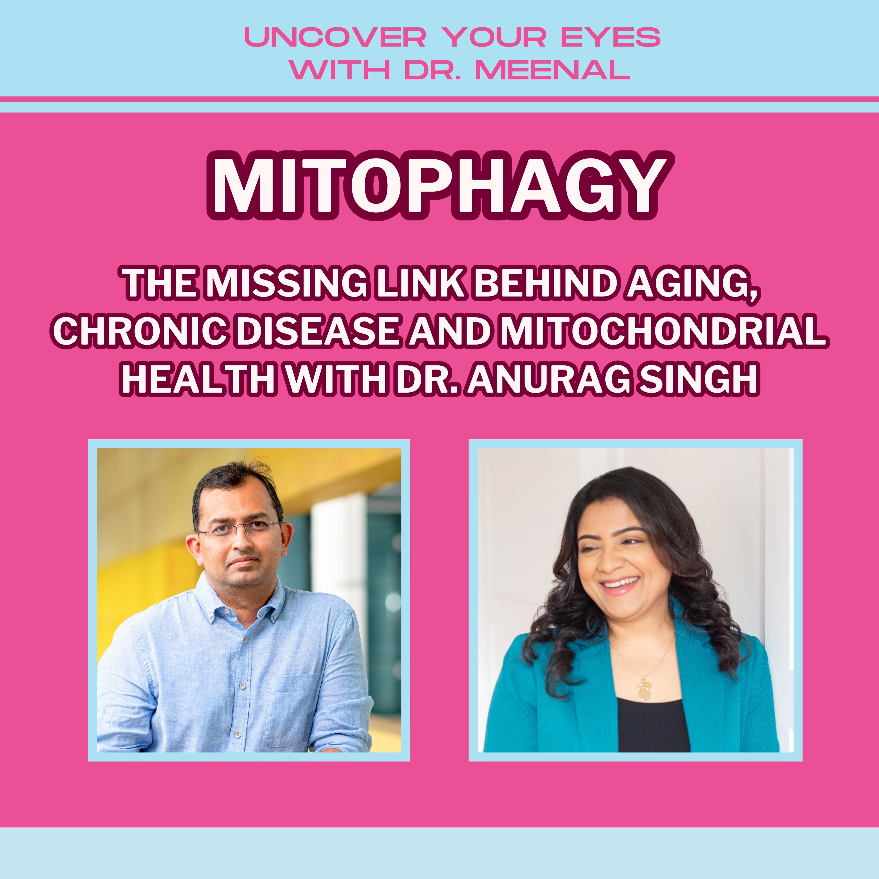 Mitophagy: The Missing Link Behind Aging, Chronic Disease, And Mitochondrial Health With Dr. Anurag Singh