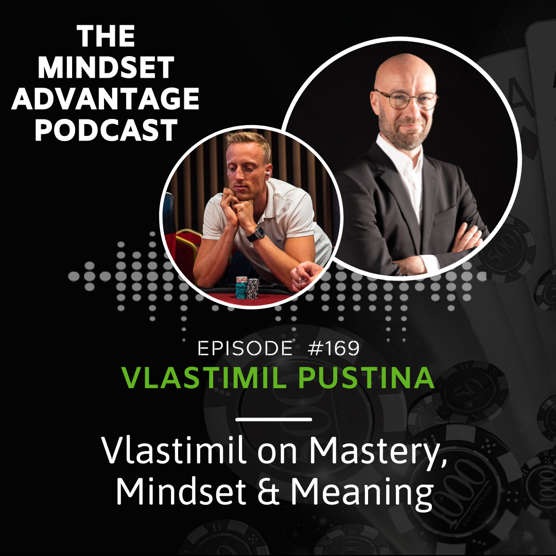 169 - Vlastimil Pustina - Vlastimil on Mastery, Mindset & Meaning