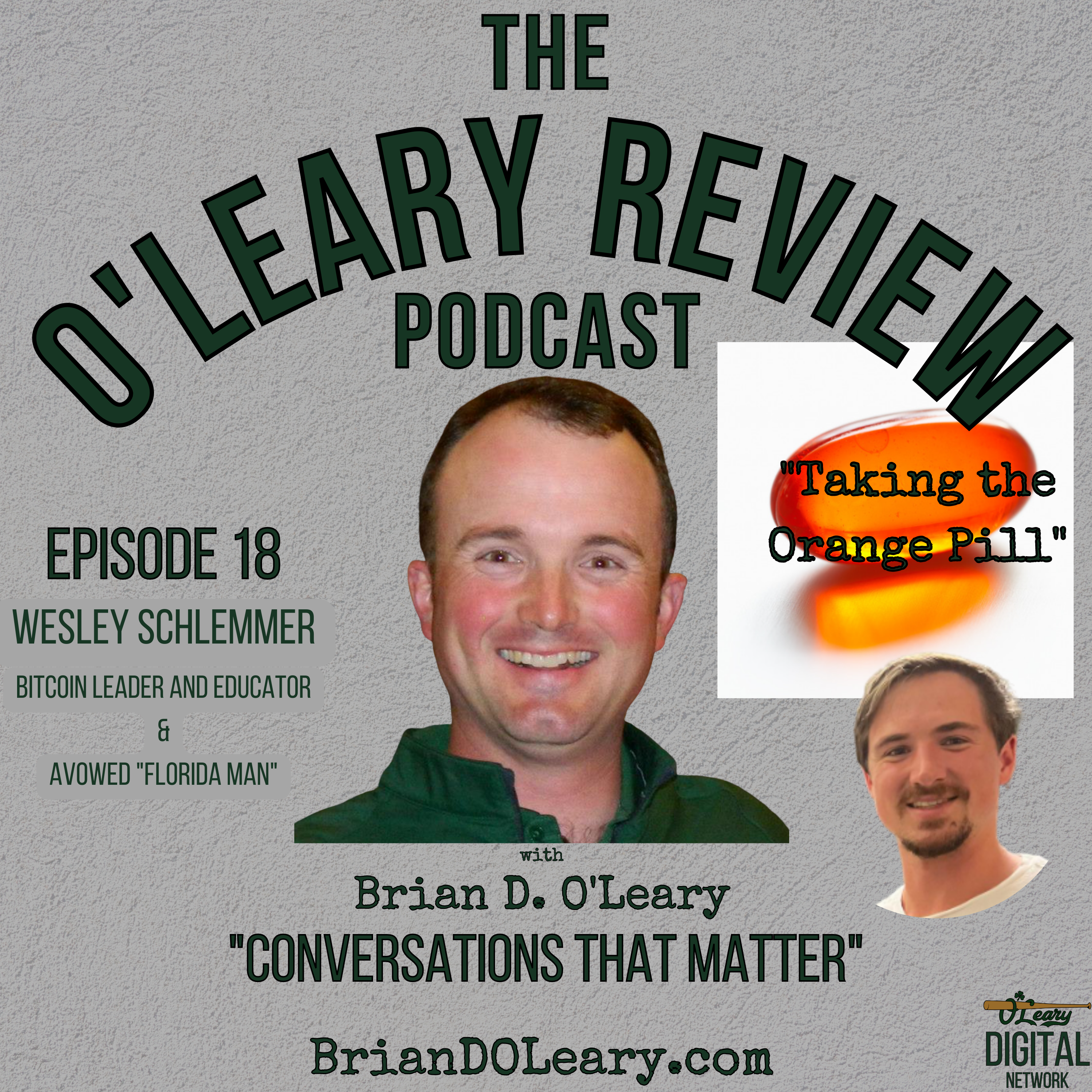 The O'Leary Review Podcast - Taking the "orange pill" w/ bitcoin leader Wesley Schlemmer - Episode 18 - Wesley Schlemmer