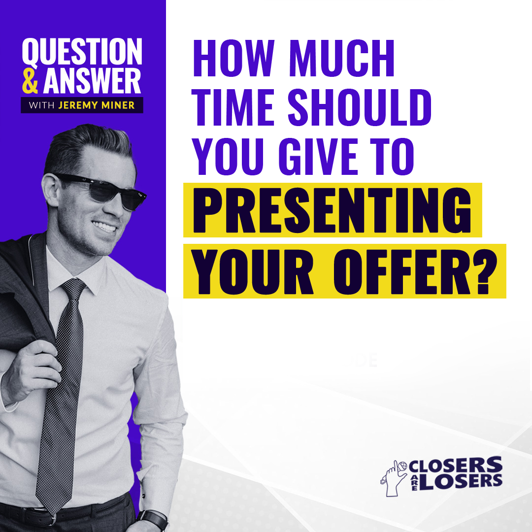 How Much Time Should You Give To Presenting Your Offer?