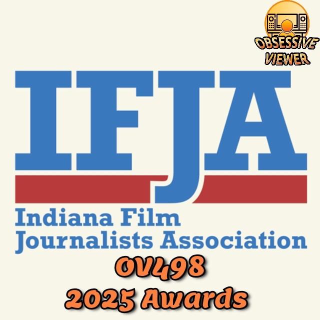 OV498 - IFJA Ten Best Films of 2025 - Guests: Andy Carr and Logan Sowash