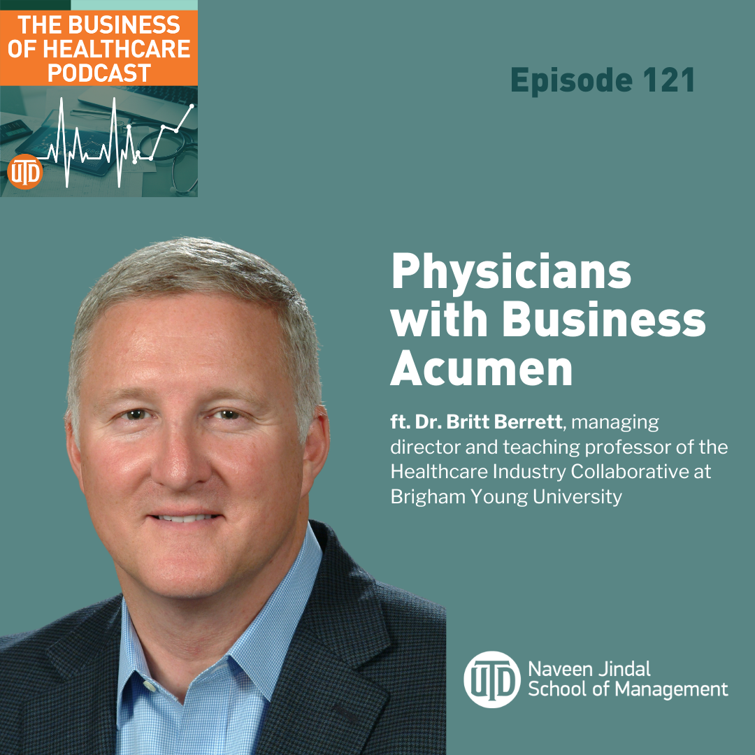 The Business of Healthcare Podcast, Episode 121: Physicians with Business Acumen