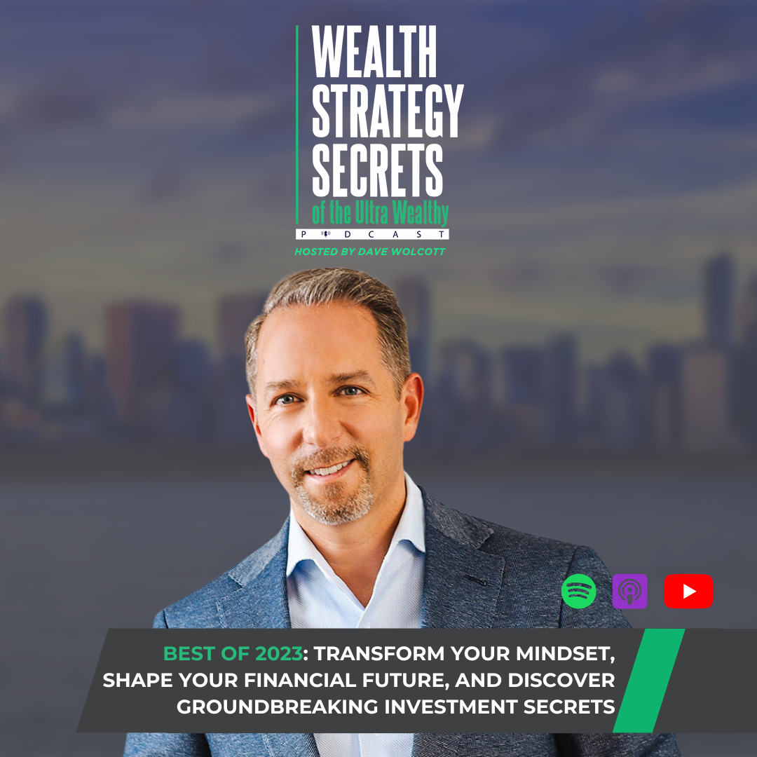 cover of episode Best of 2023: Transform Your Mindset, Shape Your Financial Future, and Discover Groundbreaking Investment Secrets