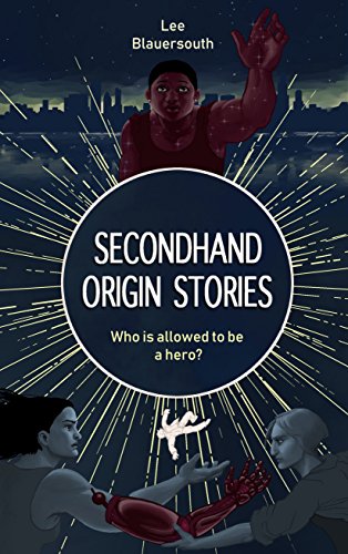 Lee Blauersouth: Secondhand Origin Stories, The Second Sentinels Book One