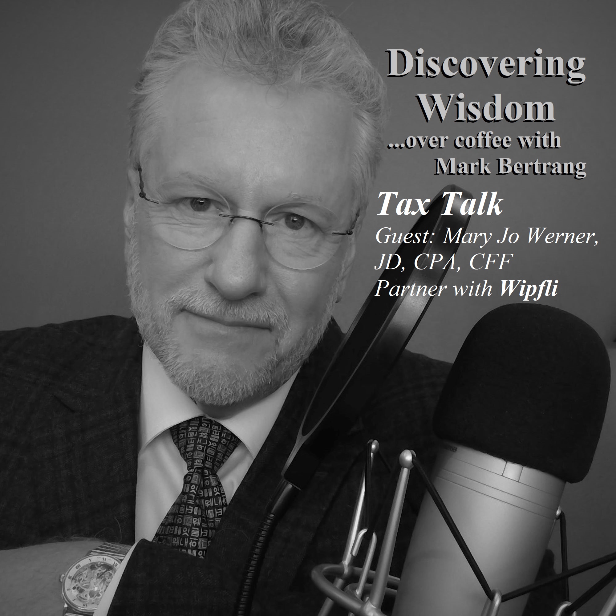 Mary Jo Werner, JD, CPA, CFF–Wipfli: Talking Taxes