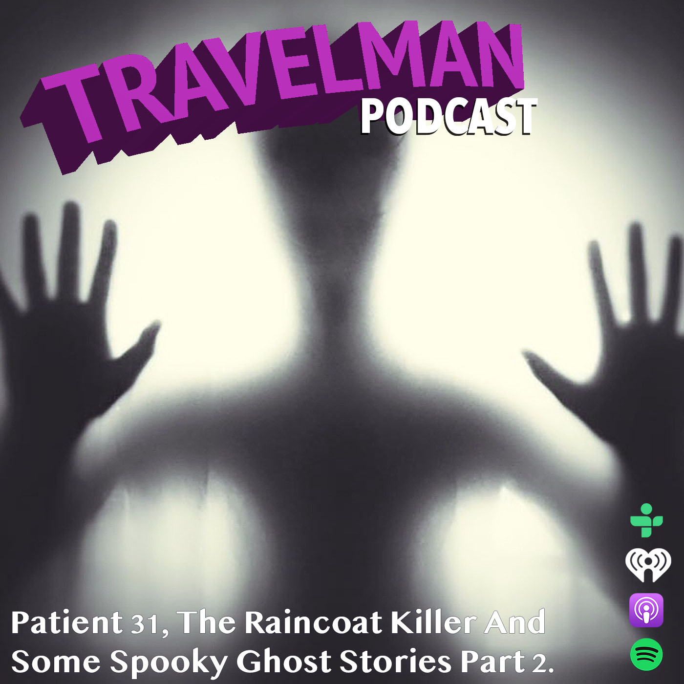 PATIENT 31, THE RAINCOAT KILLER AND SOME SPOOKY GHOST STORIES PART 2.