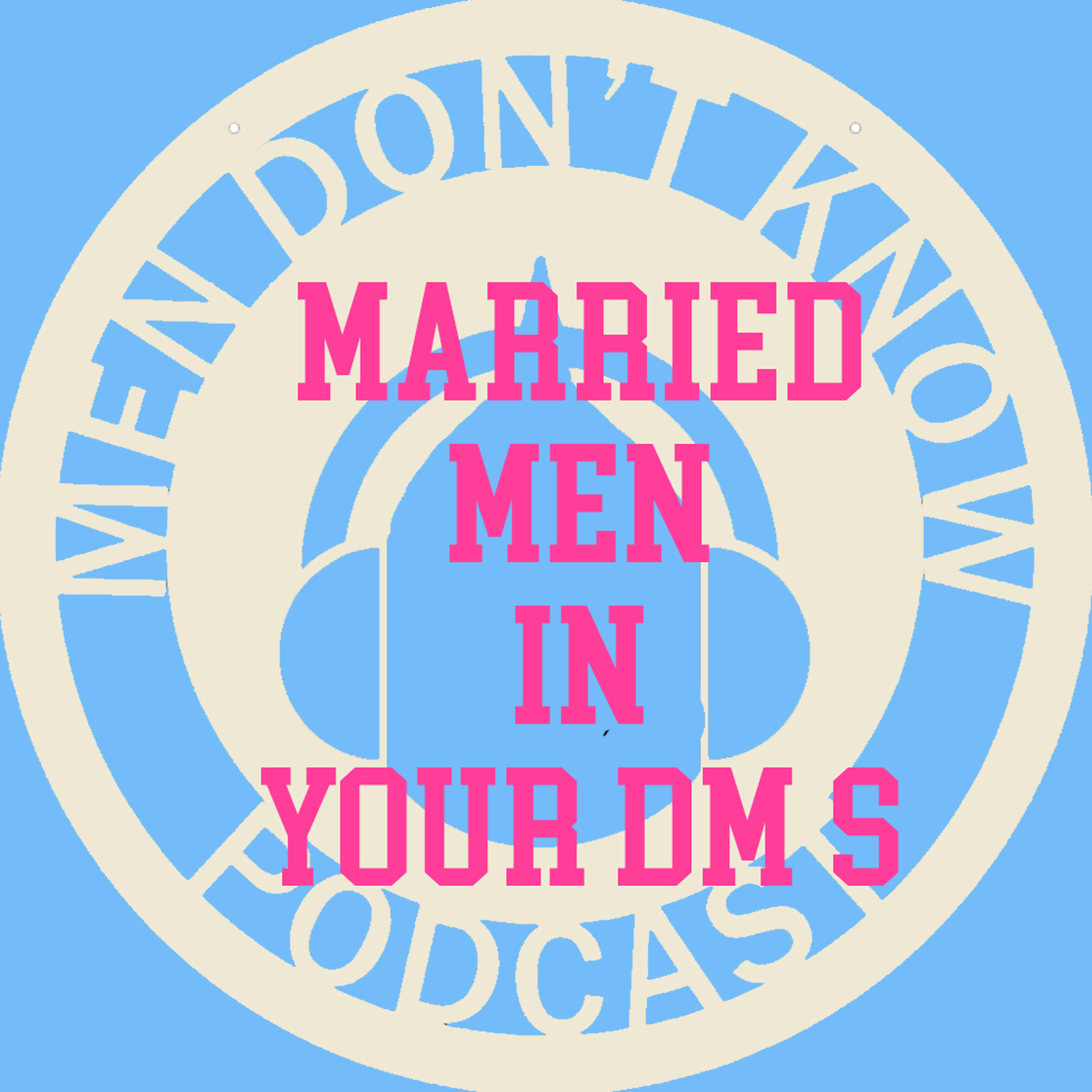 Men Don\'t Know podcast