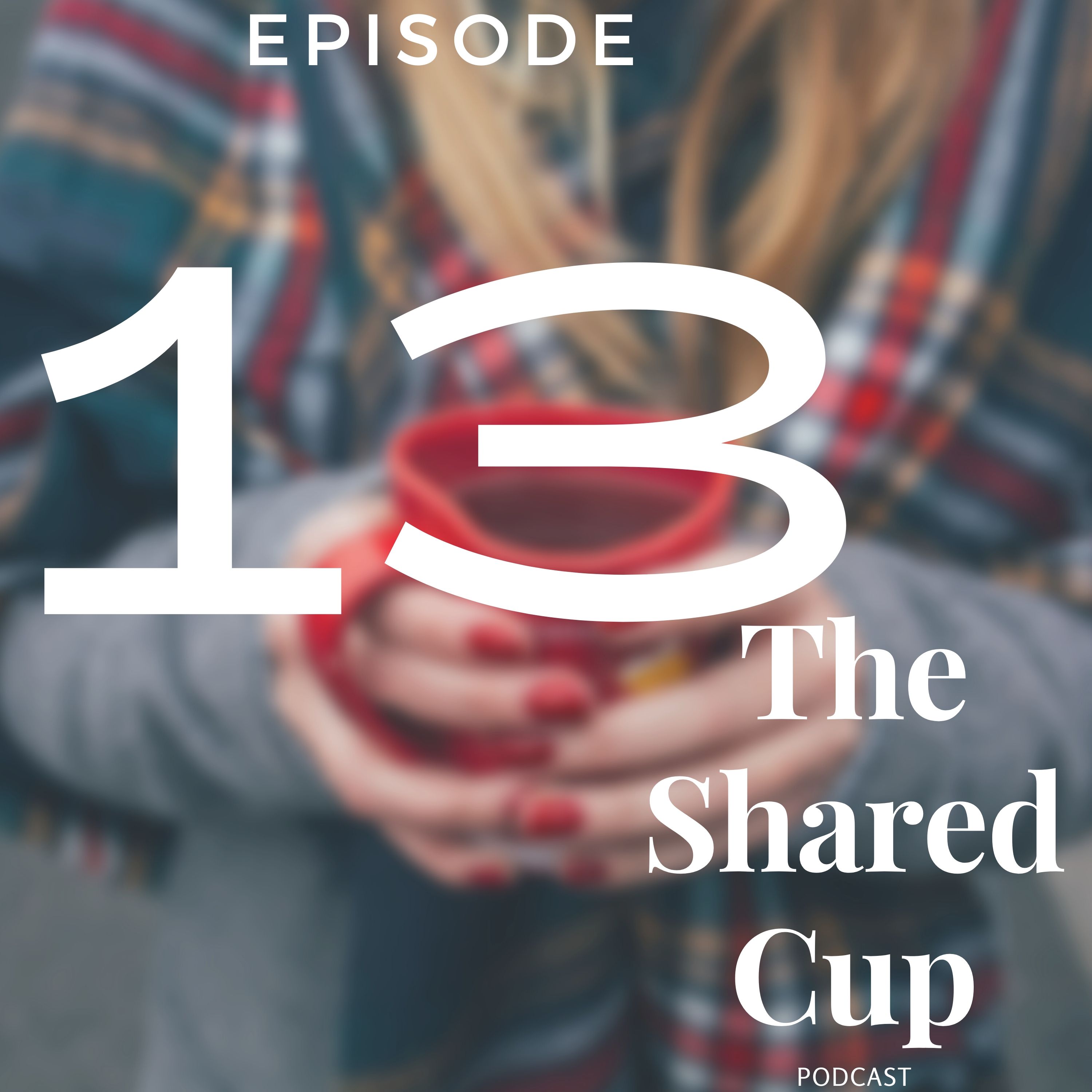 The Shared Cup Podcast