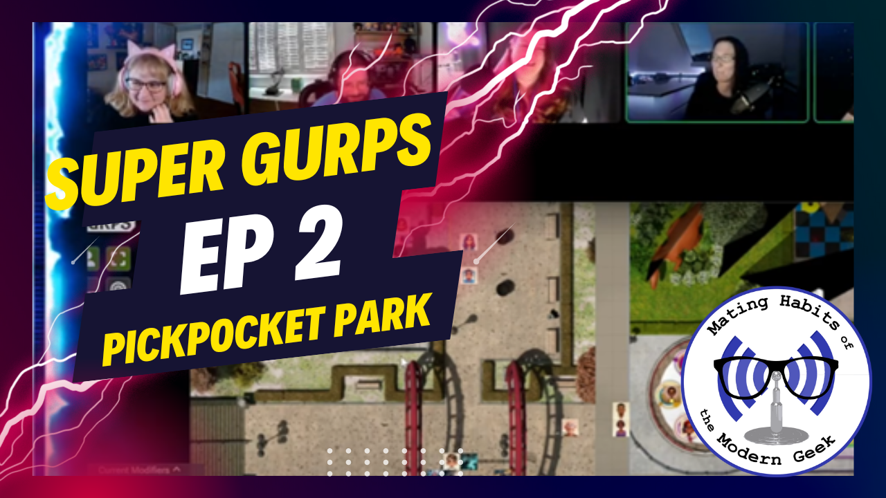 MHMG Presents: Super GURPS! S2 E2: Pickpocket Park