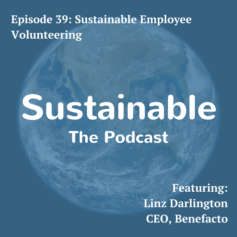 39: Sustainable Employee Volunteering - Linz Darlington, CEO at Benefacto