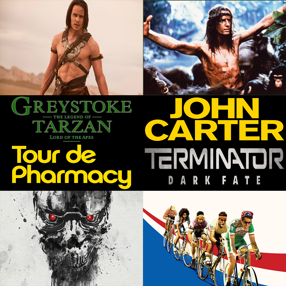 Week 154: (Terminator: Dark Fate (2019), Tour de Pharmacy (2017), John Carter (2012), Greystoke: The Legend of Tarzan, Lord of the Apes (1984))