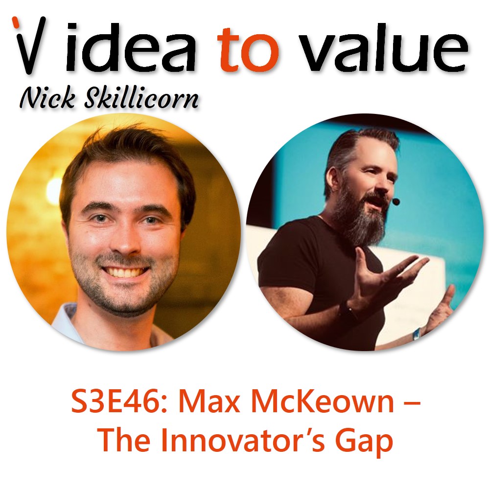 S3E46: Max McKeown - The Innovator’s Gap
